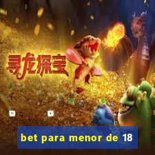 bet para menor de 18